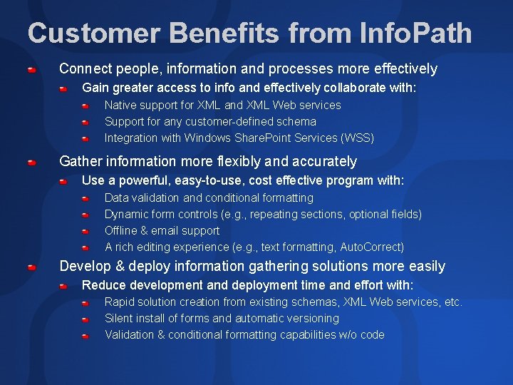 Customer Benefits from Info. Path Connect people, information and processes more effectively Gain greater