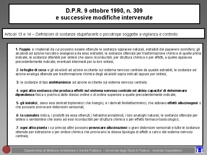 D. P. R. 9 ottobre 1990, n. 309 e successive modifiche intervenute Articoli 13
