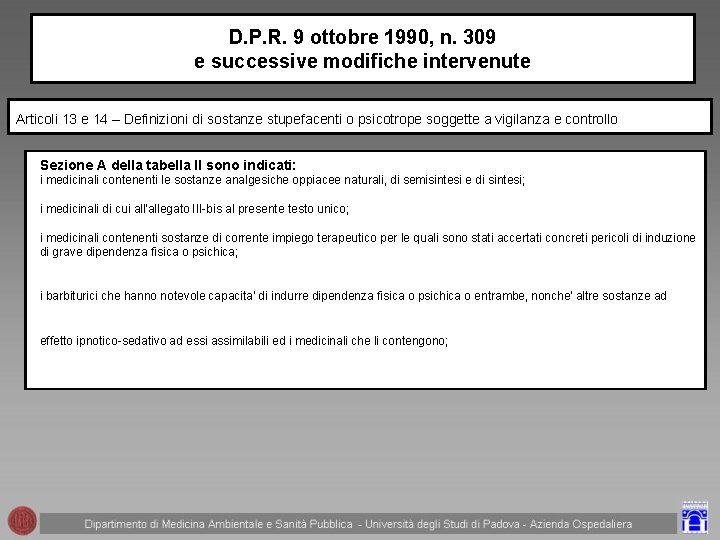 D. P. R. 9 ottobre 1990, n. 309 e successive modifiche intervenute Articoli 13