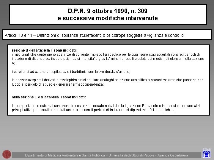 D. P. R. 9 ottobre 1990, n. 309 e successive modifiche intervenute Articoli 13