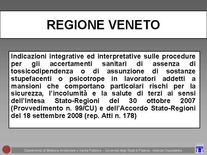 REGIONE VENETO Indicazioni integrative ed interpretative sulle procedure per gli accertamenti sanitari di assenza