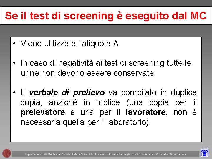 Se il test di screening è eseguito dal MC • Viene utilizzata l’aliquota A.