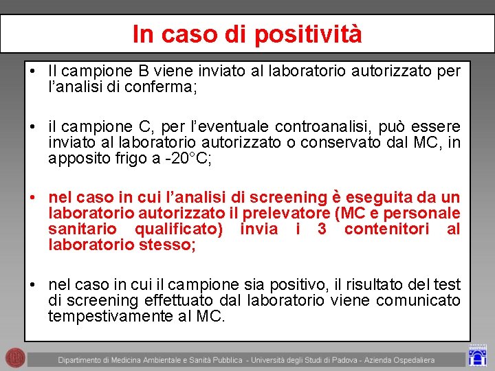 In caso di positività • Il campione B viene inviato al laboratorio autorizzato per