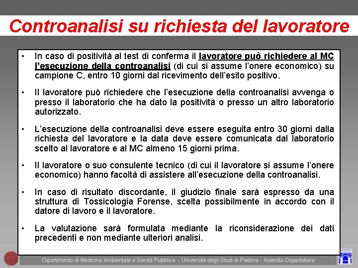 Controanalisi su richiesta del lavoratore • In caso di positività al test di conferma