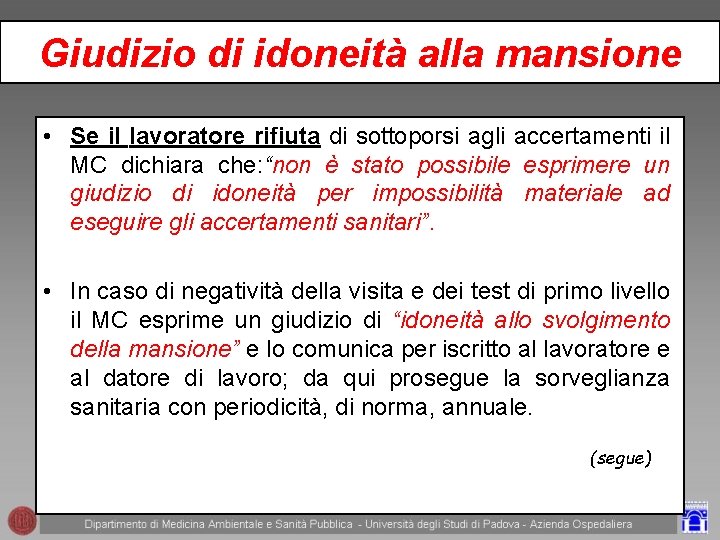 Giudizio di idoneità alla mansione • Se il lavoratore rifiuta di sottoporsi agli accertamenti