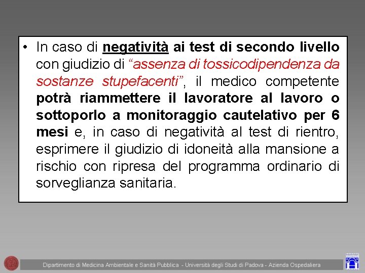  • In caso di negatività ai test di secondo livello con giudizio di