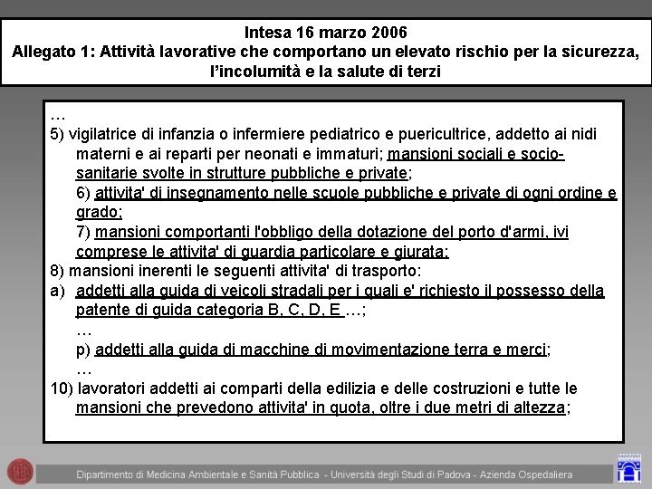 Intesa 16 marzo 2006 Allegato 1: Attività lavorative che comportano un elevato rischio per