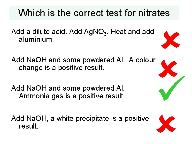 Which is the correct test for nitrates Add a dilute acid. Add Ag. NO
