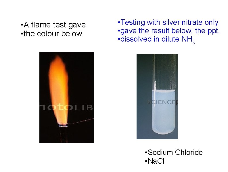  • A flame test gave • the colour below • Testing with silver