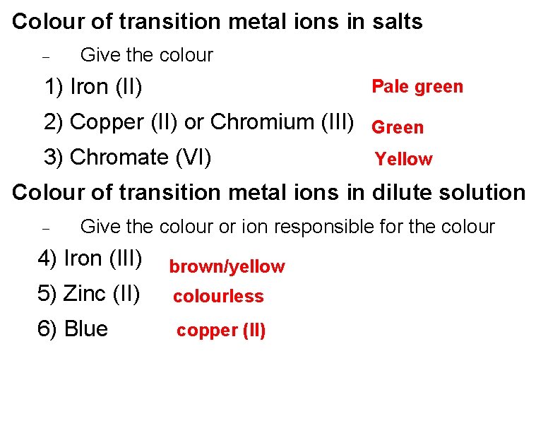 Colour of transition metal ions in salts Give the colour 1) Iron (II) Pale