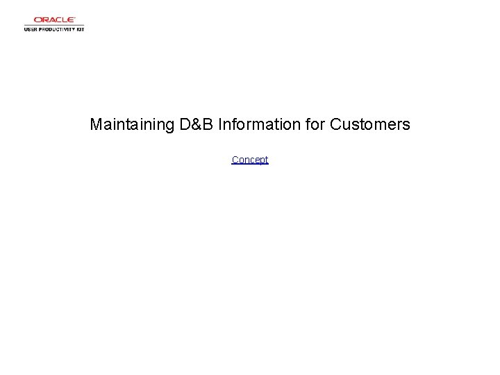 Maintaining D&B Information for Customers Concept 