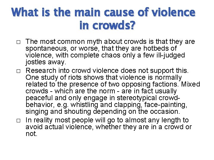 What is the main cause of violence in crowds? � � � The most