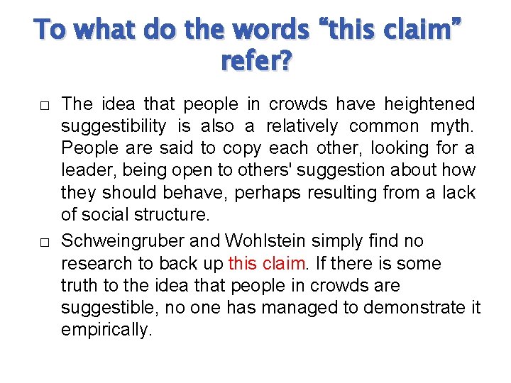 To what do the words “this claim” refer? � � The idea that people