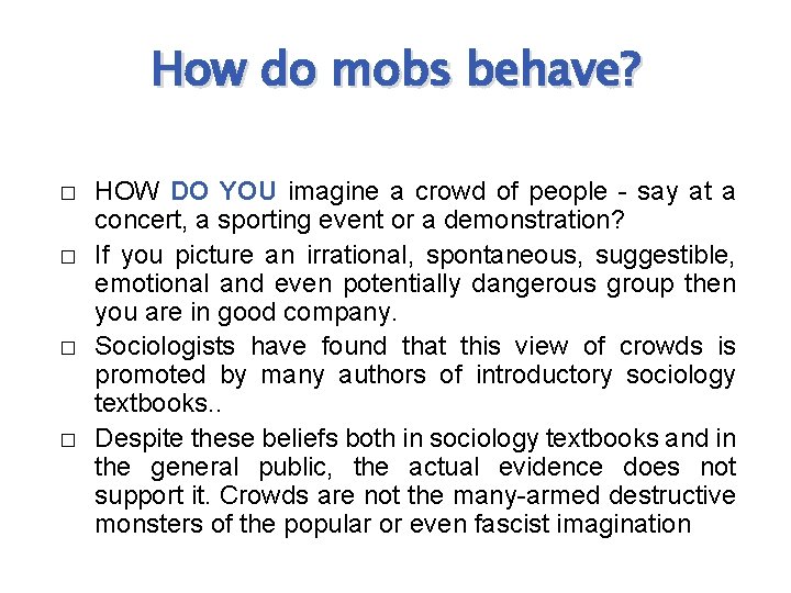 How do mobs behave? � � HOW DO YOU imagine a crowd of people