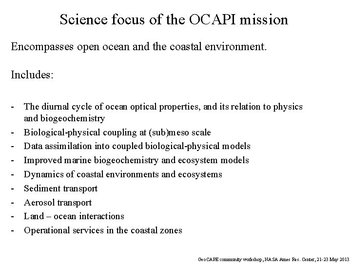 Science focus of the OCAPI mission Encompasses open ocean and the coastal environment. Includes: