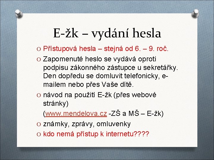 E-žk – vydání hesla O Přístupová hesla – stejná od 6. – 9. roč.