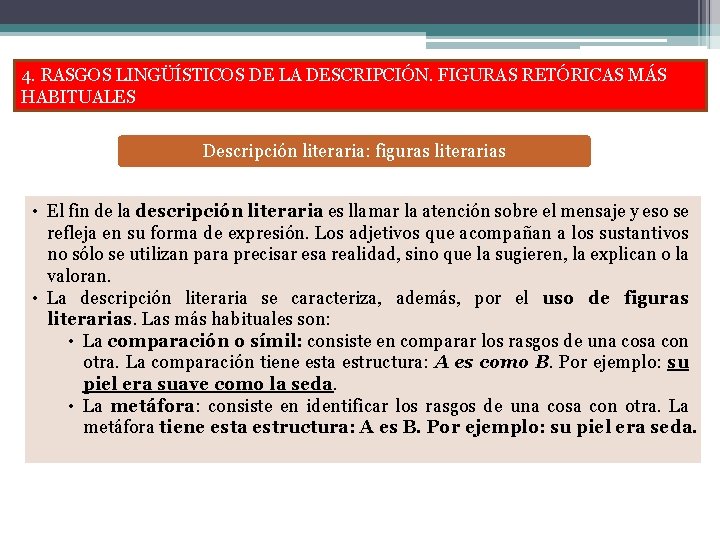 4. RASGOS LINGÜÍSTICOS DE LA DESCRIPCIÓN. FIGURAS RETÓRICAS MÁS HABITUALES Descripción literaria: figuras literarias