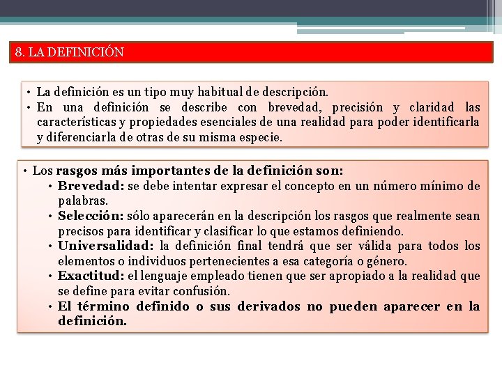8. LA DEFINICIÓN • La definición es un tipo muy habitual de descripción. •