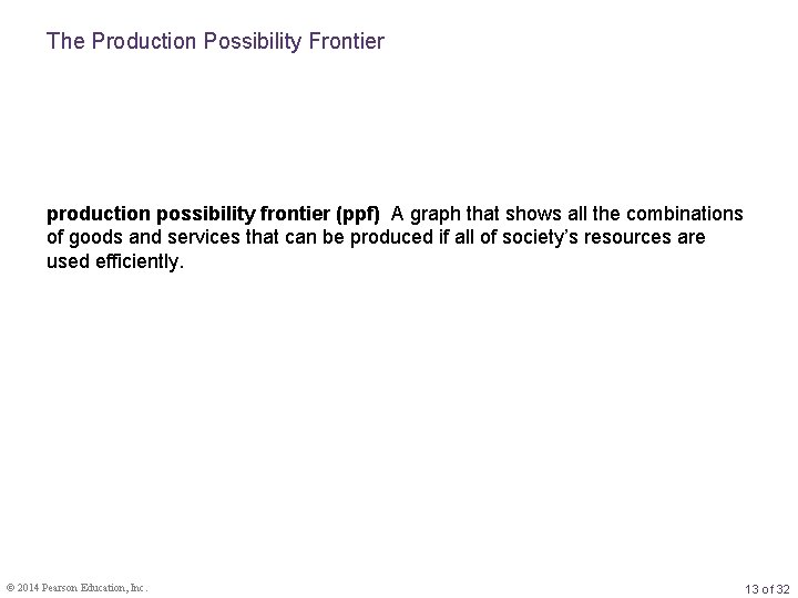 The Production Possibility Frontier production possibility frontier (ppf) A graph that shows all the