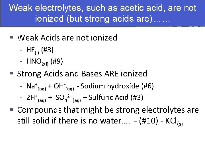 Weak 4. 4 electrolytes, such as acetic acid, are not Section Types of Chemical
