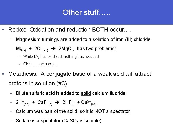 Section 4. 4 Other stuff…. . Types of Chemical Reactions § Redox: Oxidation and