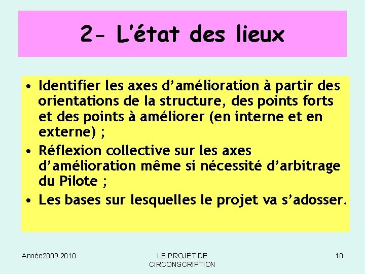 2 - L’état des lieux • Identifier les axes d’amélioration à partir des orientations