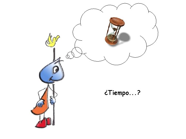 ¿Tiempo. . . ? 