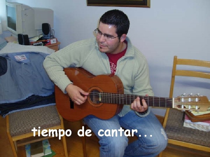 tiempo de cantar. . . 