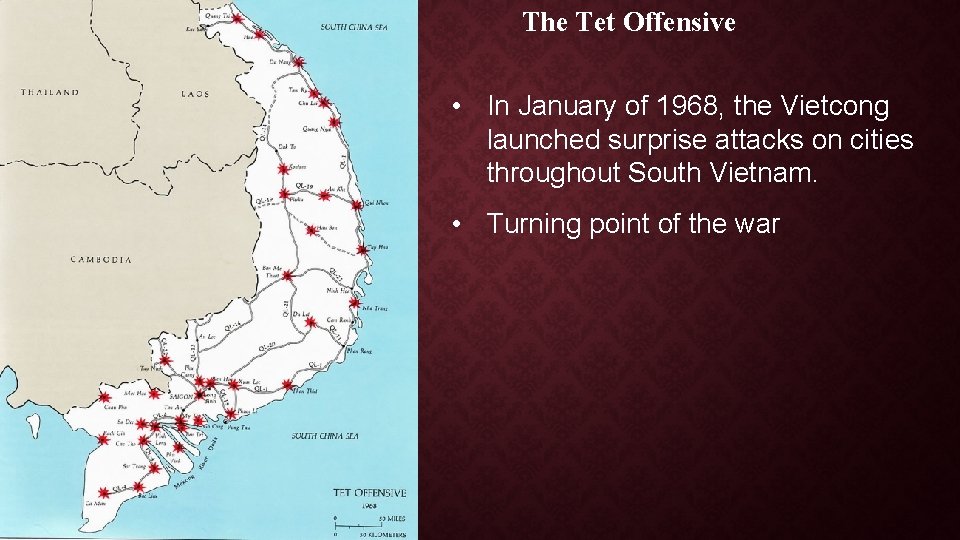 The Tet Offensive • In January of 1968, the Vietcong launched surprise attacks on The Tet Offensive • In January of 1968, the Vietcong launched surprise attacks on