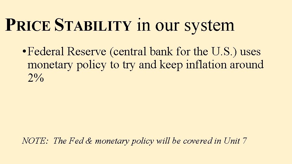 PRICE STABILITY in our system • Federal Reserve (central bank for the U. S.