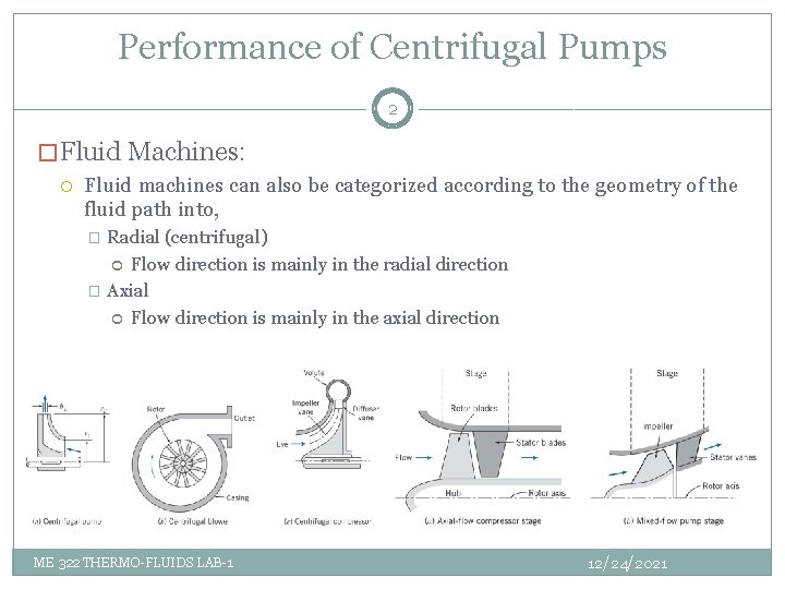 Performance of Centrifugal Pumps 2 � Fluid Machines: Fluid machines can also be categorized
