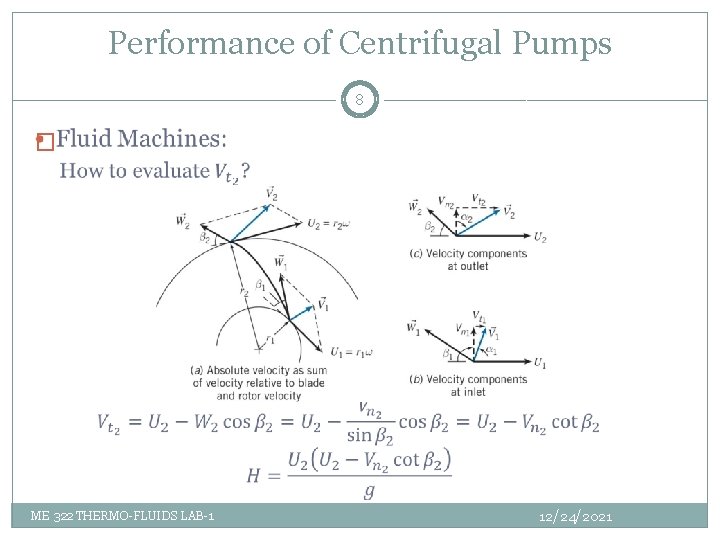 Performance of Centrifugal Pumps 8 � ME 322 THERMO-FLUIDS LAB-1 12/24/2021 