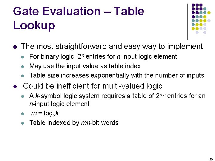 Gate Evaluation – Table Lookup l The most straightforward and easy way to implement