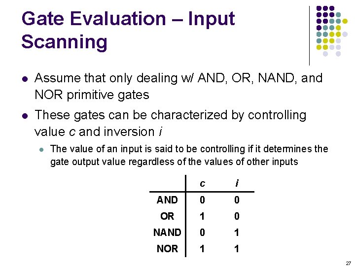 Gate Evaluation – Input Scanning l Assume that only dealing w/ AND, OR, NAND,