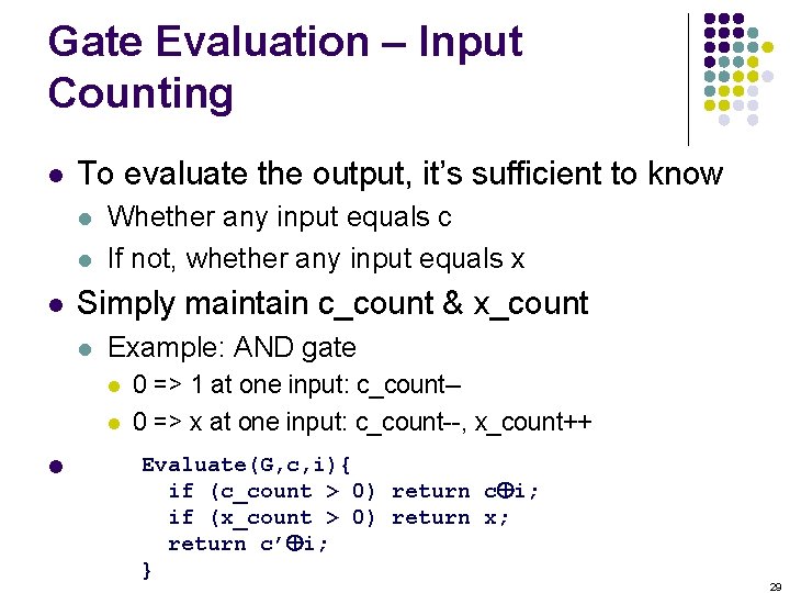 Gate Evaluation – Input Counting l To evaluate the output, it’s sufficient to know