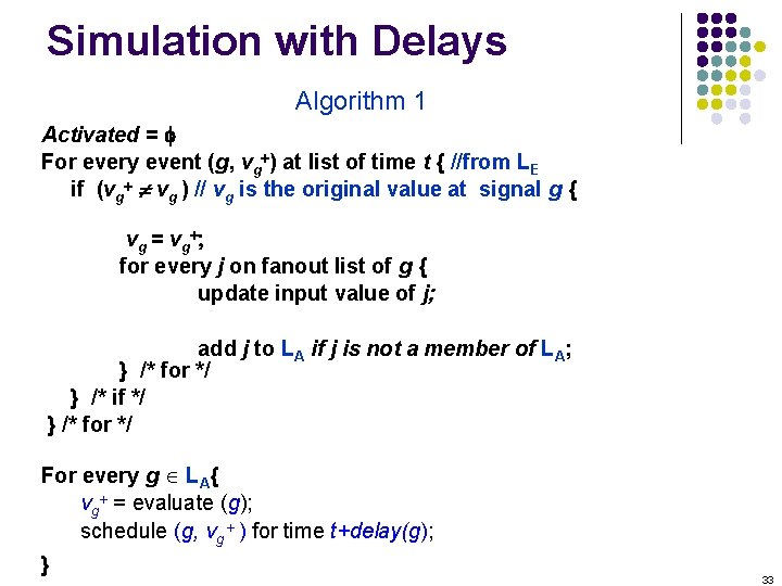 Simulation with Delays Algorithm 1 Activated = f For every event (g, vg+) at