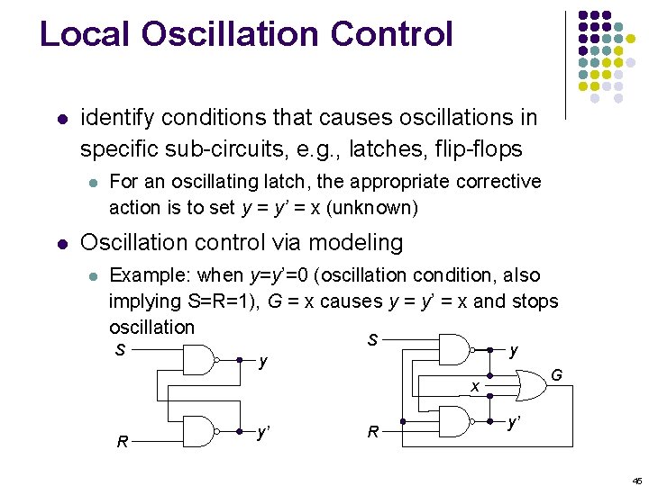 Local Oscillation Control l identify conditions that causes oscillations in specific sub-circuits, e. g.