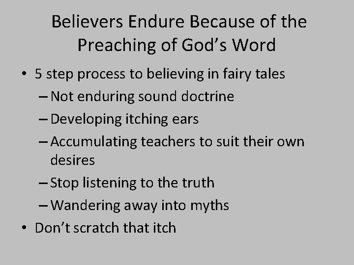 Believers Endure Because of the Preaching of God’s Word • 5 step process to