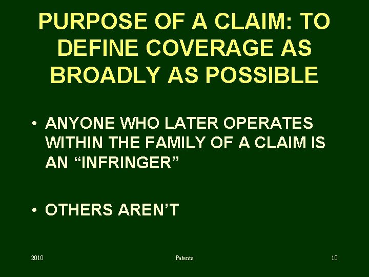 PURPOSE OF A CLAIM: TO DEFINE COVERAGE AS BROADLY AS POSSIBLE • ANYONE WHO