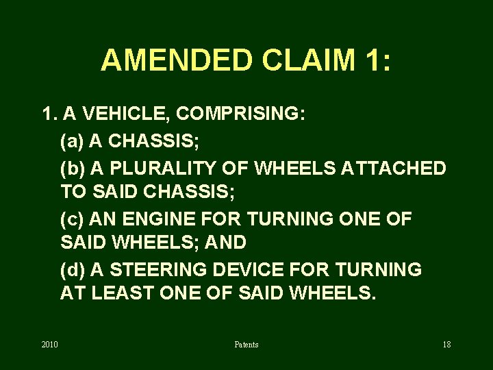 AMENDED CLAIM 1: 1. A VEHICLE, COMPRISING: (a) A CHASSIS; (b) A PLURALITY OF