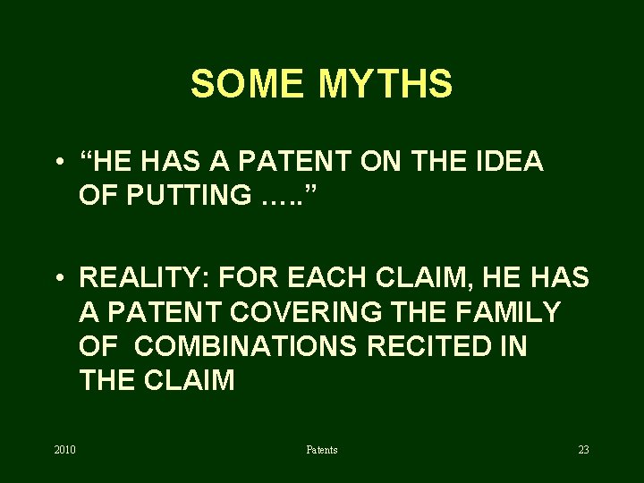 SOME MYTHS • “HE HAS A PATENT ON THE IDEA OF PUTTING …. .