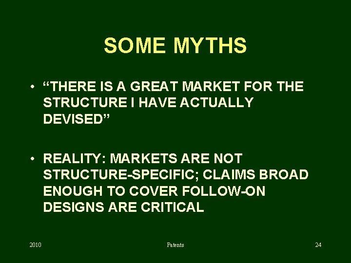 SOME MYTHS • “THERE IS A GREAT MARKET FOR THE STRUCTURE I HAVE ACTUALLY