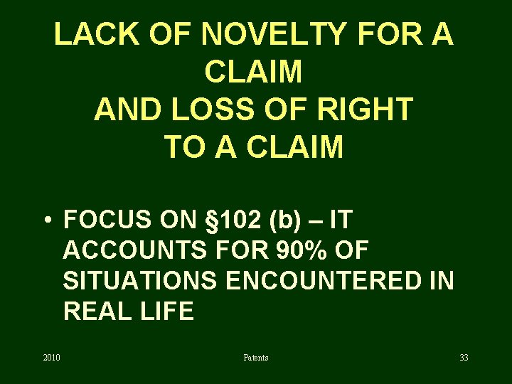 LACK OF NOVELTY FOR A CLAIM AND LOSS OF RIGHT TO A CLAIM •