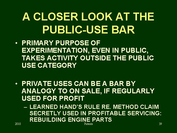A CLOSER LOOK AT THE PUBLIC-USE BAR • PRIMARY PURPOSE OF EXPERIMENTATION, EVEN IN