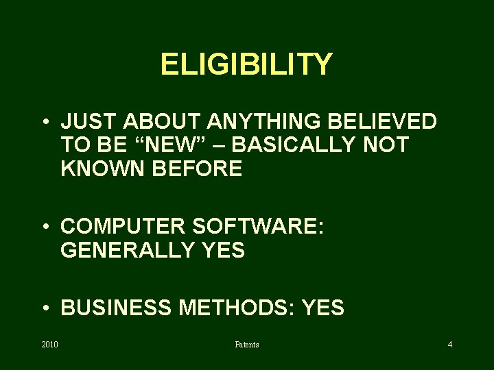 ELIGIBILITY • JUST ABOUT ANYTHING BELIEVED TO BE “NEW” – BASICALLY NOT KNOWN BEFORE
