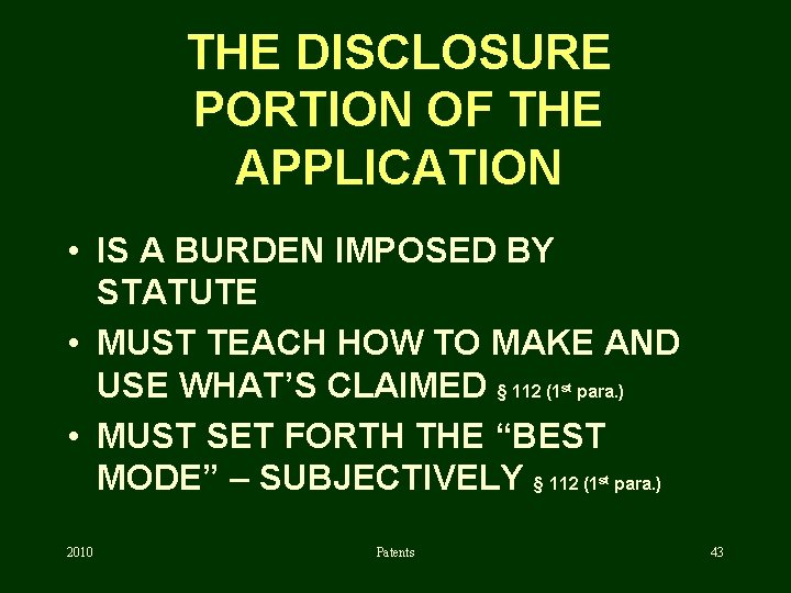 THE DISCLOSURE PORTION OF THE APPLICATION • IS A BURDEN IMPOSED BY STATUTE •