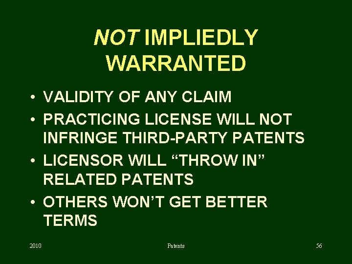 NOT IMPLIEDLY WARRANTED • VALIDITY OF ANY CLAIM • PRACTICING LICENSE WILL NOT INFRINGE