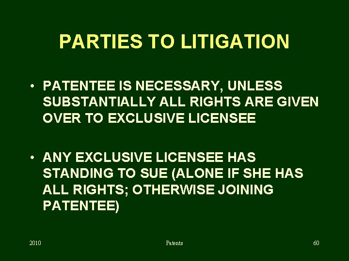 PARTIES TO LITIGATION • PATENTEE IS NECESSARY, UNLESS SUBSTANTIALLY ALL RIGHTS ARE GIVEN OVER