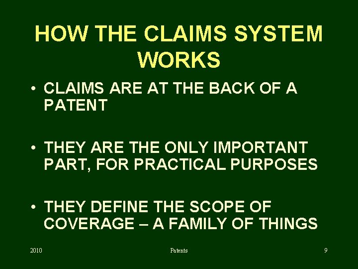 HOW THE CLAIMS SYSTEM WORKS • CLAIMS ARE AT THE BACK OF A PATENT