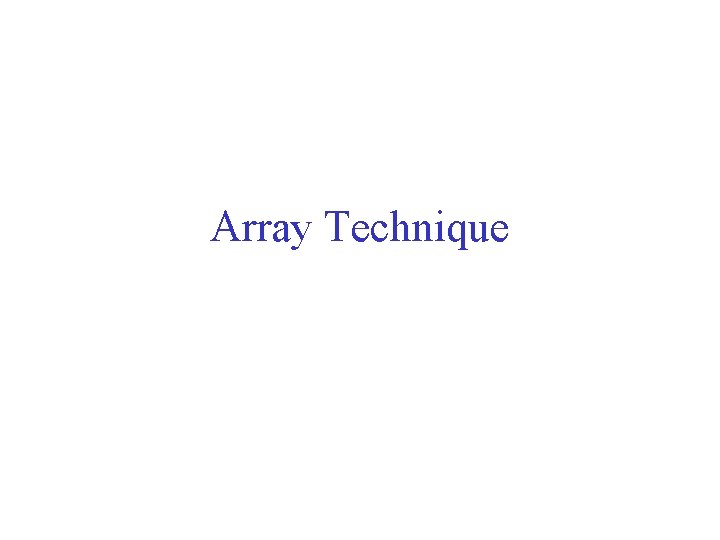 Array Technique 